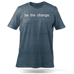 Be the Change - Unisex Tee